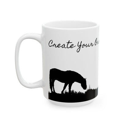 Western Horse Ceramic Mug, (11oz, 15oz) "Create Your Own Kind of Happiness"